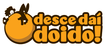Desce daí, doido!